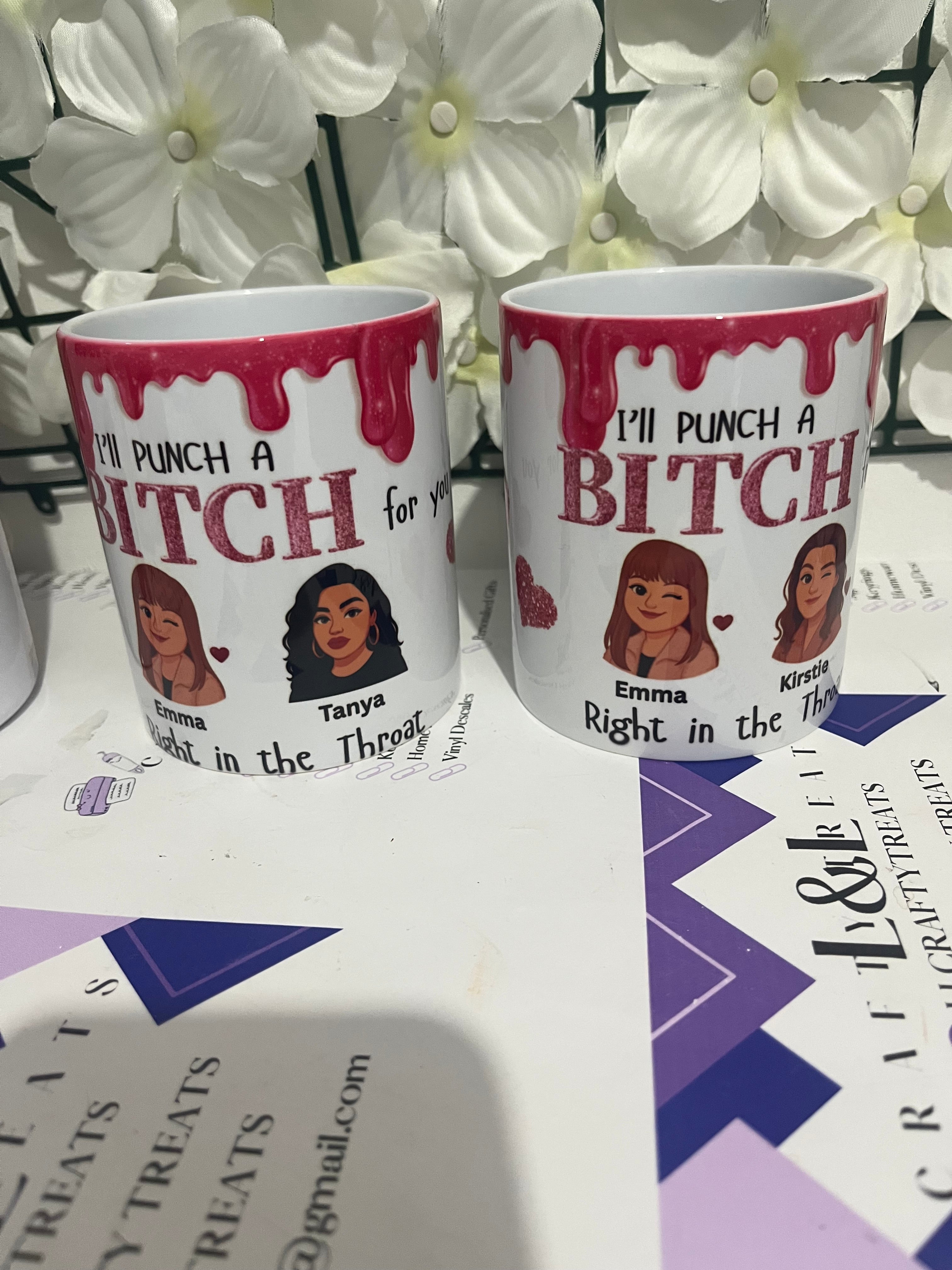 I’ll will punch a bitch