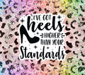 Heels higher than your standards